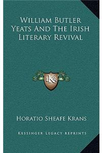 William Butler Yeats and the Irish Literary Revival