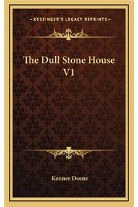 The Dull Stone House V1