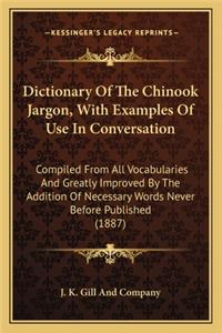 Dictionary Of The Chinook Jargon, With Examples Of Use In Conversation