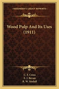 Wood Pulp And Its Uses (1911)