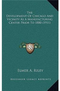 The Development of Chicago and Vicinity as a Manufacturing Center Prior to 1880 (1911)