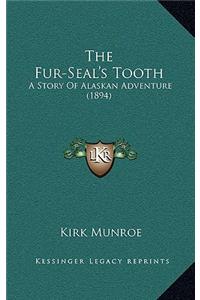The Fur-Seal's Tooth