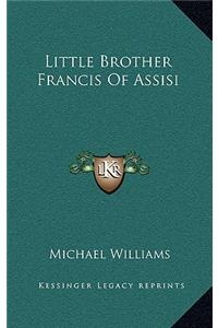 Little Brother Francis of Assisi