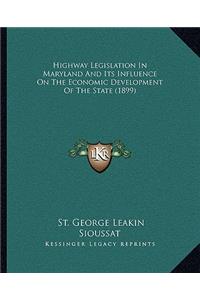 Highway Legislation in Maryland and Its Influence on the Economic Development of the State (1899)