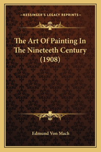 Art of Painting in the Nineteeth Century (1908)
