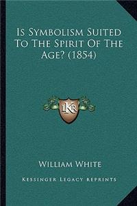Is Symbolism Suited to the Spirit of the Age? (1854)