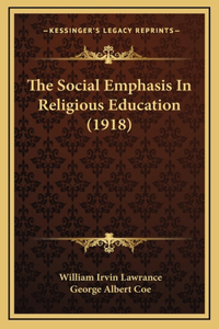 The Social Emphasis in Religious Education (1918)