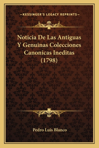 Noticia De Las Antiguas Y Genuinas Colecciones Canonicas Ineditas (1798)