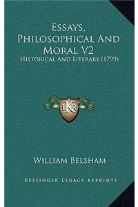 Essays, Philosophical And Moral V2: Historical And Literary (1799)