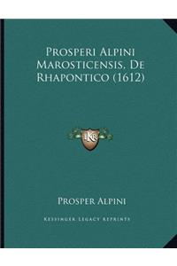Prosperi Alpini Marosticensis, De Rhapontico (1612)