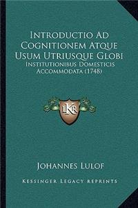Introductio Ad Cognitionem Atque Usum Utriusque Globi
