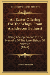 An Easter Offering for the Whigs, from Archdeacon Bathurst