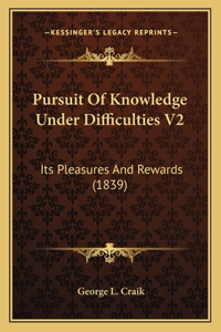 Pursuit Of Knowledge Under Difficulties V2