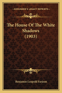 The House Of The White Shadows (1903)