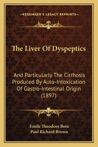 The Liver Of Dyspeptics