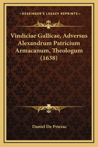 Vindiciae Gallicae, Adversus Alexandrum Patricium Armacanum, Theologum (1638)