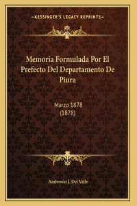 Memoria Formulada Por El Prefecto Del Departamento De Piura