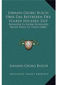 Johann Georg Busch Uber Das Bestreben Der Volker Neuerer Zeit