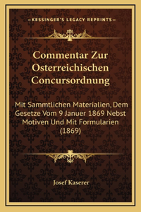 Commentar Zur Osterreichischen Concursordnung