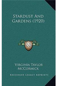 Stardust And Gardens (1920)