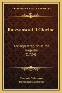 Rutzvanscad Il Giovine