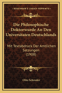 Die Philosophische Doktorwurde An Den Universitaten Deutschlands