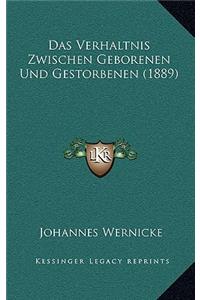 Das Verhaltnis Zwischen Geborenen Und Gestorbenen (1889)