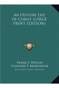 An Outline Life of Christ