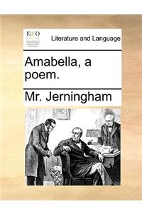 Amabella, a Poem.