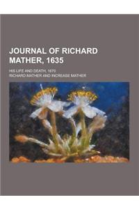 Journal of Richard Mather, 1635; His Life and Death, 1670