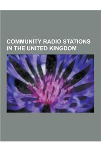 Community Radio Stations in the United Kingdom: Phoenix FM, Ne1fm, Resonance FM, Takeover Radio, Swindon 105.5, Seaside FM, Bay FM Exmouth, Rinse FM,