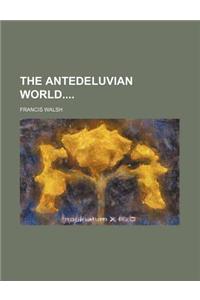 The Antedeluvian World