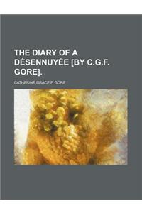 The Diary of a Desennuyee [By C.G.F. Gore].