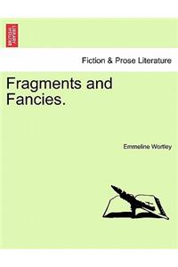 Fragments and Fancies.