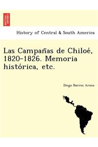 Las Campañas de Chiloé, 1820-1826. Memoria histórica, etc.
