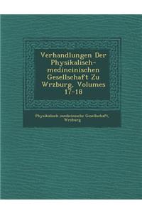Verhandlungen Der Physikalisch-Medincinischen Gesellschaft Zu W Rzburg, Volumes 17-18