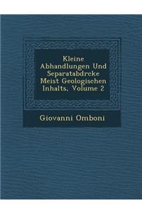 Kleine Abhandlungen Und Separatabdr Cke Meist Geologischen Inhalts, Volume 2