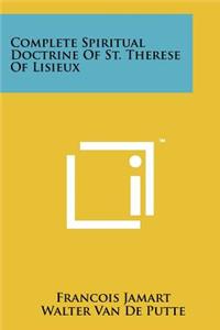 Complete Spiritual Doctrine Of St. Therese Of Lisieux