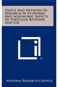 Status and Methods of Research in Economic and Agronomic Aspects of Fertilizer Response and Use