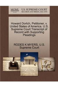 Howard Dortch, Petitioner, V. United States of America. U.S. Supreme Court Transcript of Record with Supporting Pleadings