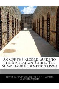 An Off the Record Guide to the Inspiration Behind the Shawshank Redemption (1994)