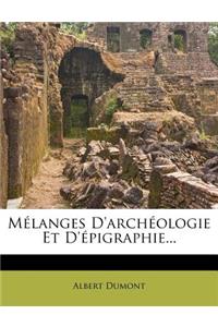 Melanges D'Archeologie Et D'Epigraphie...