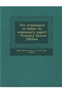 The Renaissance in India; Its Missionary Aspect