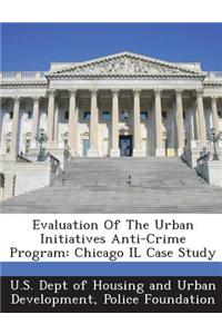 Evaluation of the Urban Initiatives Anti-Crime Program