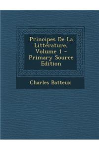 Principes de La Litterature, Volume 1