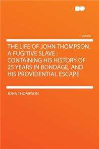 The Life of John Thompson, a Fugitive Slave