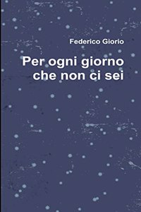 Per Ogni Giorno Che Non Ci Sei