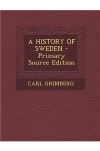 A History of Sweden - Primary Source Edition