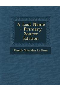 A Lost Name - Primary Source Edition