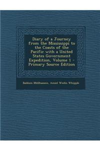 Diary of a Journey from the Mississippi to the Coasts of the Pacific with a United States Government Expedition, Volume 1 - Primary Source Edition
